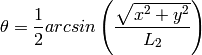 \theta = \frac{1}{2} arcsin\left (\frac{\sqrt{x^2+y^2}}{L_2} \right )