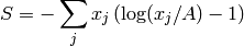 S = -\sum_j x_j \left(\log(x_j/A)-1\right)