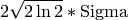 2\sqrt{2\ln 2}*\mbox{Sigma}