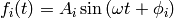 f_i(t) = A_i \sin\left(\omega t + \phi_i\right)