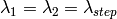 \lambda_1 = \lambda_2 = \lambda_{step}