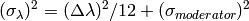 (\sigma_{\lambda})^2 = (\Delta \lambda )^2 / 12 + (\sigma_{moderator})^2