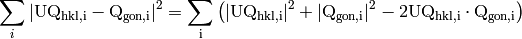 \sum_i |\rm U \rm Q_{hkl,i} - \rm Q_{gon,i}|^2 = \sum_i \left(|\rm U \rm Q_{hkl,i}|^2 + |\rm Q_{gon,i}|^2 -2 \rm U \rm Q_{hkl,i} \cdot \rm Q_{gon,i}\right)