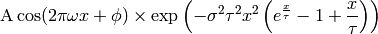 \mbox{A}\cos(2 \pi \omega x + \phi) \times \exp\left(-\sigma^2 \tau^2  x^2 \left(e^{\frac{x}{\tau}} -1 + \frac{x}{\tau}\right)\right)