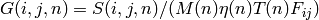 G(i,j,n) = S(i,j,n)/(M(n)\eta(n)T(n)F_{i j})