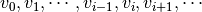 v_0, v_1, \cdots, v_{i-1}, v_i, v_{i+1}, \cdots