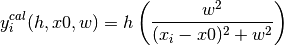 y_i^{cal}(h, x0, w) = h \left( \frac{w^2}{(x_i-x0)^2+w^2} \right)