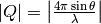 |Q| = \left|\frac{4\pi\sin\theta}{\lambda}\right|