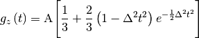 g_z\left(t\right) = \mbox{A} \Bigg[ \frac{1}{3} + \frac{2}{3} \left( 1 - {\Delta}^2 {t}^2 \right) e^{-\frac{1}{2}\Delta^2 t^2} \Bigg]