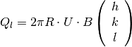 Q_l = 2 \pi R \cdot U \cdot B \left(\begin{array}{c}
                                                        h \\
                                                        k \\
                                                        l
                                                      \end{array}\right)