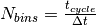 N_{bins} = \frac{t_{cycle}}{\Delta t}