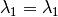 \lambda_1 = \lambda_1