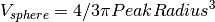 V_{sphere} = 4/3 \pi PeakRadius^3