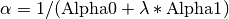 \alpha=1/(\mbox{Alpha0}+\lambda*\mbox{Alpha1})