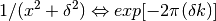 1/(x^{2}+\delta^{2}) \Leftrightarrow exp[-2\pi(\delta k)]