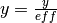 y = \frac{y}{eff}