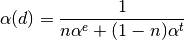 \alpha(d)   = \frac{1}{n\alpha^e + (1-n)\alpha^t}