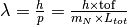 \lambda = \frac{h}{p} = \frac{h \times \mathrm{tof}}{m_N \times L_{tot}}