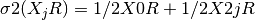 \sigma 2(X_{j} R)=1/2 X0 R + 1/2 X2j R