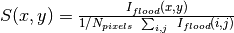 S(x,y) = \frac{I_{flood}(x,y)}{1/N_{pixels} \ \sum_{i,j} \ I_{flood}(i,j)}