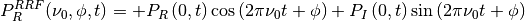 P_R^{RRF} (\nu_0, \phi, t)= + P_R\left(0,t\right) \cos\left(2\pi\nu_0 t + \phi\right) + P_I\left(0,t\right) \sin\left(2\pi\nu_0 t + \phi\right)