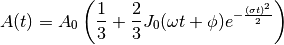 A(t) = A_0\left(\frac{1}{3}+\frac{2}{3}J_0(\omega t + \phi)e^{-\frac{(\sigma t)^2}{2}}\right)