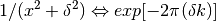 1/(x^{2}+\delta^{2}) \Leftrightarrow exp[-2\pi(\delta k)]