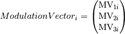 ModulationVector_{i} = \begin{pmatrix}
\text{MV}_{1i} \\
\text{MV}_{2i} \\
\text{MV}_{3i} \\
\end{pmatrix}