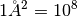 1 \AA^2 = 10^{8}