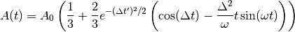 A(t)=A_0 \left(\frac13+\frac23e^{-(\Delta t')^2/2}\left(\cos(\Delta t)-\frac{\Delta^2}{\omega} t\sin(\omega t)\right)\right)\\