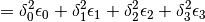\begin{split}
& = \delta_0^2 \epsilon_0 + \delta_1^2 \epsilon_1 +\delta_2^2 \epsilon_2 +\delta_3 ^2 \epsilon_3
\end{split}