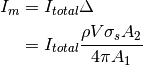 I_m &= I_{total} \Delta \\
&= I_{total} \frac{ \rho V \sigma_s A_2 }{ 4 \pi A_1 }