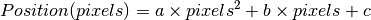 Position(pixels) = a \times pixels^2 + b \times pixels + c