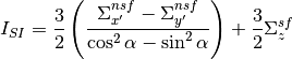 I_{SI}=\frac{3}{2}\left(\frac{\Sigma_{x'}^{nsf}-\Sigma_{y'}^{nsf}}{\cos^2\alpha-\sin^2\alpha}\right)+\frac{3}{2}\Sigma_z^{sf}
