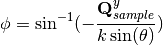 \phi = \sin^{-1}(-\frac{\textbf{Q}_{sample}^y}{k \sin(\theta)})