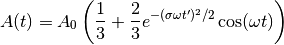 A(t)=A_0\left(\frac{1}{3}+\frac{2}{3}e^{-(\sigma\omega t')^2/2}\cos(\omega t)\right)