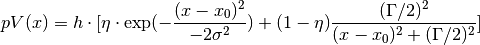pV(x) = h \cdot [\eta \cdot \exp(-\frac{(x-x_0)^2}{-2\sigma^2}) + (1-\eta)\frac{(\Gamma/2)^2}{(x-x_0)^2 + (\Gamma/2)^2}]