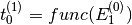 t_0^{(1)}=func( E_1^{(0)} )