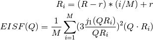 R_i = (R -r) * (i/M) + r

EISF(Q) = \frac{1}{M} \sum_{i=1}^{M} (3 \frac{j_1(QR_i)}{QR_i})^2(Q\cdot R_i)