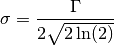 \sigma = \frac{\Gamma}{2\sqrt{2\ln(2)}}