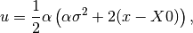 u=\frac{1}{2}\alpha\left( \alpha\sigma^{2}+2(x-X0) \right),