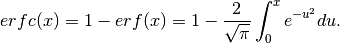 erfc(x) = 1-erf(x) = 1-\frac{2}{\sqrt{\pi}}\int_0^xe^{-u^2}du.