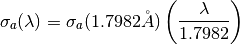 \sigma_a (\lambda) = \sigma_a (1.7982 \AA) \left( \frac{\lambda}{1.7982} \right)